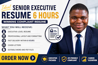 deliver ideal senior executive resume 6 hours winning compliant resume