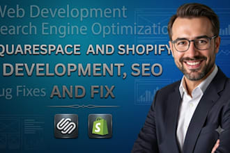 develop shopify, shopify expert, squarespace expert and seo, fix squarespace
