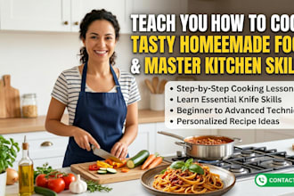 teach you how to cook tasty homemade food and master kitchen skills