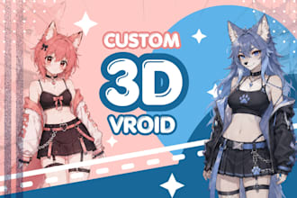 create 3d character models for vtuber, anime, 3d rigging, vroid or vrchat