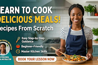 teach you how to cook delicious meals and recipes from scratch