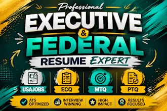 create executive and federal resumes for  usajobs and leadership roles