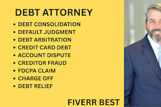be your debt lawyer for debt settlement, debt negotiation, and creditor disputes