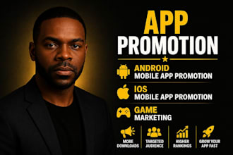 do android mobile app promotion, ios mobile app promotion, and game marketing