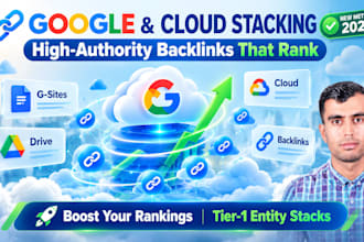 create high quality google and cloud stacking backlinks for website ranking