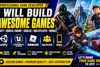 build unity game, unreal  engine, multiplayer game, roblox game, mobile game