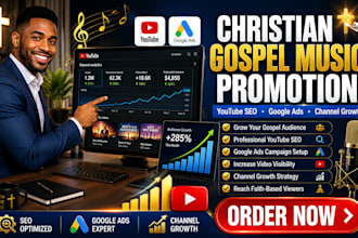 promote christian gospel youtube music videos with SEO google ads promotion
