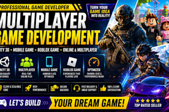develop a multiplayer game, unity 3d game, mobile game, roblox game