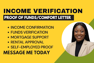provide notary letter, income verification, proof of funds and comfort letter