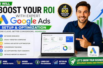 boost your ROI with expert google ads setup and optimization