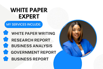 write professional white papers and research reports for business and government