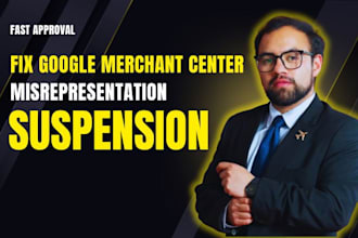 fix your google merchant center misrepresentation suspension and get you approve