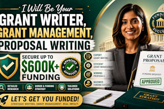 be your grant writer, grant management, proposal writing