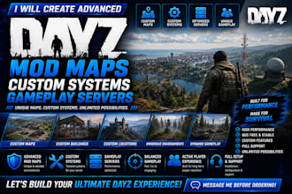 create advanced dayz mod maps, custom systems, gameplay servers