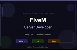 fix or create a fivem server and be your server developer, qbcore, esx, qbox