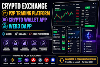 build a secure crypto exchange website, p2p trading platform, crypto wallet app,
