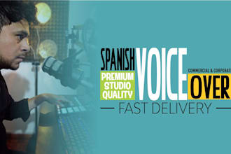 record a premium latin spanish voice over with sound design