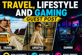 publish travel, lifestyle and gaming guest post on a  real blog
