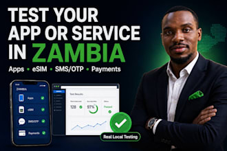 test your app, website, esim, SMS, otp or payment service in zambia