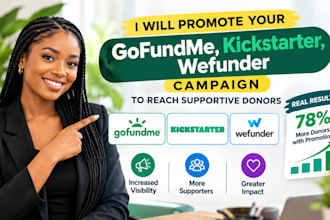 promote your gofundme, kickstarter, wefunder campaign to reach supportive donors
