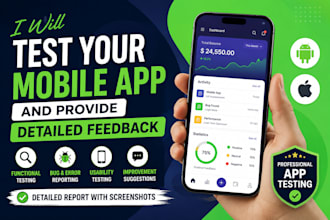 test your mobile app and provide detailed feedback