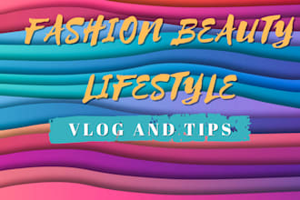 write engaging fashion beauty and lifestyle blog post