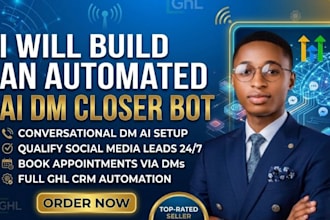 build an automated ai dm closer inside gohighlevel CRM ghl conversational ai bot
