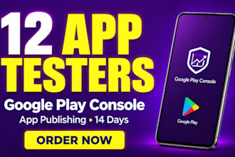provide 12 app testers for google play console and app publishing