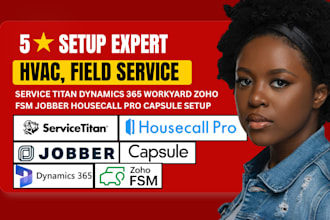 setup servicetitan dynamics 365 workyard zoho fsm jobber housecall pro capsule