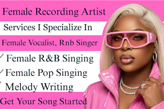 be your female rnb singer, pop singer female vocalist singer songwriter rnb song