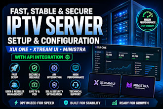 setup fast and stable xui one, xtream ui and ministra with API intgration