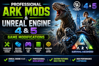 create professional ark mods and unreal engine 4, 5 game modifications