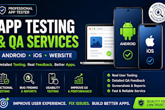 test your android app, ios app and website as a professional QA tester
