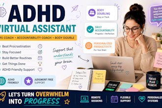 be your adhd virtual assistant, life coach, accountability coach, body double