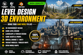 design 3d environment level design for unity unreal  for you games