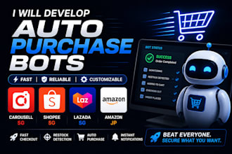 develop auto purchase bots for carousell sg, shopee sg, lazada sg, amazon jp