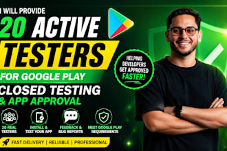 provide 20 active testers for google play closed testing and app approval