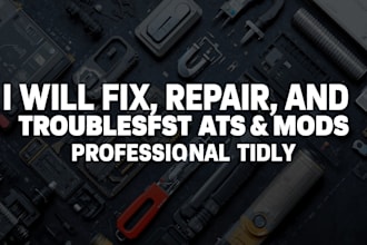 fix, repair, and troubleshoot broken ets2 ats mods professionally