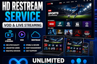 build HD restream service,vod, livestreaming unlimited user