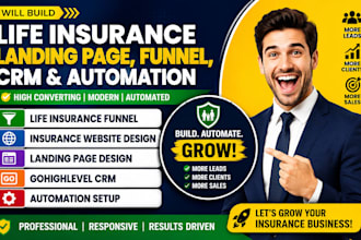 build a life insurance landing page, funnel, CRM and automation