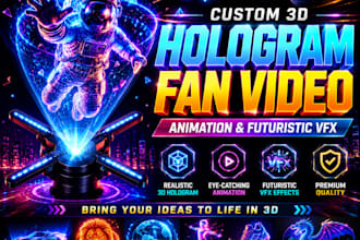 create custom 3d hologram fan video animation and futuristic vfx