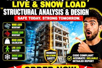 provide structural analysis and design for wind seismic dead live and snow load