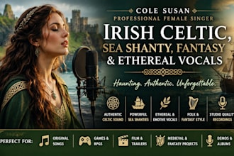 sing irish celtic, sea shanty, fantasy and ethereal female vocals