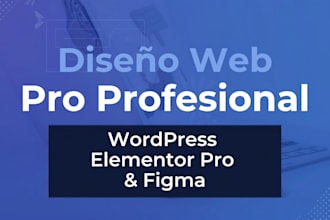 diseñaré tu sitio web en wordpress, elementor pro figma
