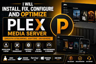 install, fix, configure and optimize plex media server