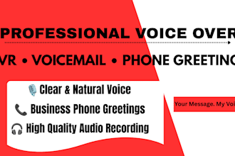 record a professional IVR voice over, voicemail greeting, phone system