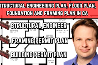 structural engineering plan, floor plan, foundation and framing plan in ca