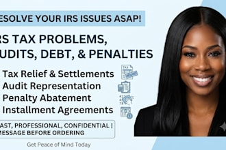 resolve irs issues asap, fix irs tax problem,  audit,tax debt or penalties