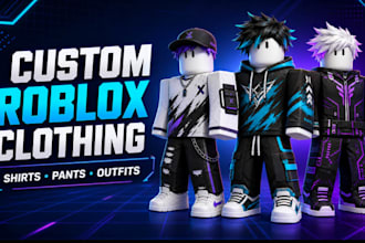 design professional roblox clothing, shirts, pants, and outfits
