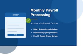 process your monthly payroll accurately and on time
